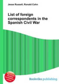 List of foreign correspondents in the Spanish Civil War