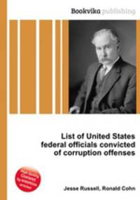 List of United States federal officials convicted of corruption offenses