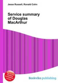 Service summary of Douglas MacArthur