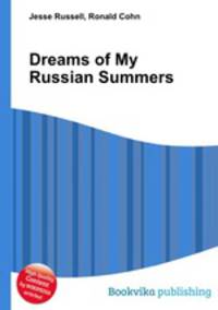 Dreams of My Russian Summers