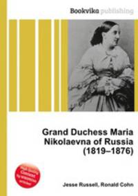 Grand Duchess Maria Nikolaevna of Russia (1819–1876)