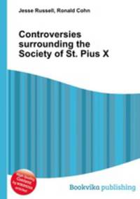 Controversies surrounding the Society of St. Pius X