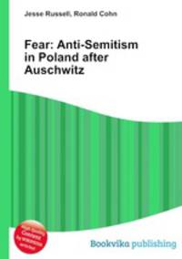 Fear: Anti-Semitism in Poland after Auschwitz