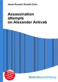 Assassination attempts on Alexander Ankvab