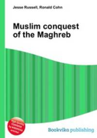 Muslim conquest of the Maghreb