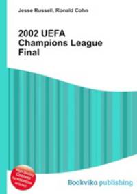 2002 UEFA Champions League Final