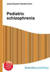 Pediatric schizophrenia