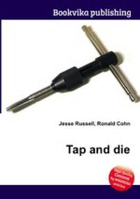Tap and die