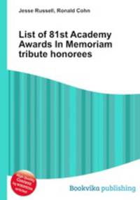 List of 81st Academy Awards In Memoriam tribute honorees