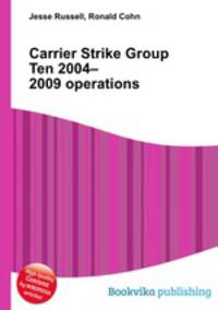 Carrier Strike Group Ten 2004–2009 operations