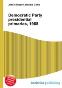 Democratic Party presidential primaries, 1968
