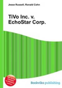 TiVo Inc. v. EchoStar Corp.