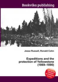 Expeditions and the protection of Yellowstone (1869–1890)