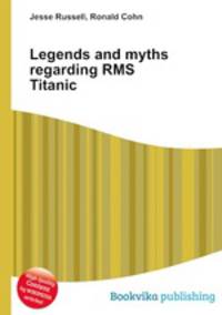 Legends and myths regarding RMS Titanic