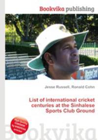 List of international cricket centuries at the Sinhalese Sports Club Ground