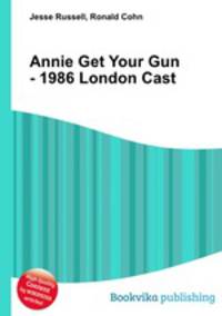 Annie Get Your Gun - 1986 London Cast