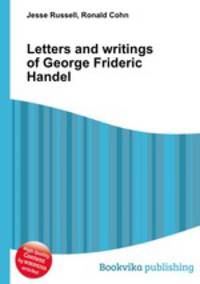 Letters and writings of George Frideric Handel