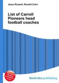 List of Carroll Pioneers head football coaches