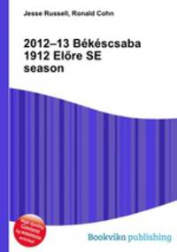 2012–13 Bekescsaba 1912 Elore SE season
