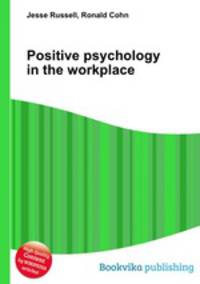 Positive psychology in the workplace