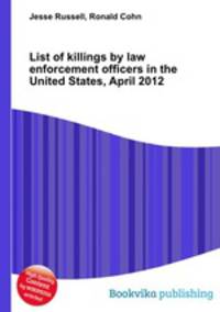 List of killings by law enforcement officers in the United States, April 2012
