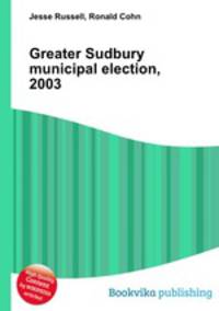 Greater Sudbury municipal election, 2003