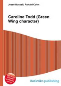 Caroline Todd (Green Wing character)