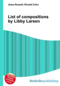 List of compositions by Libby Larsen