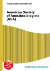 American Society of Anesthesiologists (ASA)