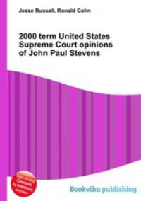 2000 term United States Supreme Court opinions of John Paul Stevens