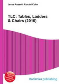 TLC: Tables, Ladders & Chairs (2010)