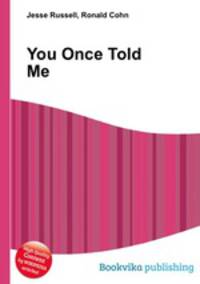 You Once Told Me