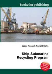 Ship-Submarine Recycling Program