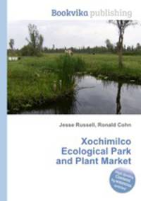Xochimilco Ecological Park and Plant Market