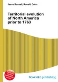 Territorial evolution of North America prior to 1763