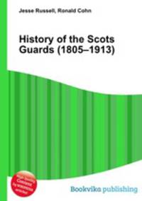 History of the Scots Guards (1805–1913)