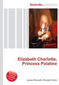 Elizabeth Charlotte, Princess Palatine