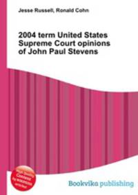 2004 term United States Supreme Court opinions of John Paul Stevens