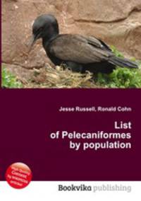 List of Pelecaniformes by population