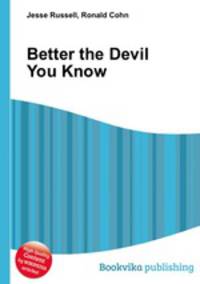 Better the Devil You Know