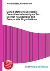 United States House Select Committee to Investigate Tax-Exempt Foundations and Comparable Organizations