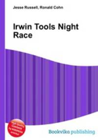 Irwin Tools Night Race