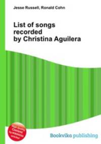 List of songs recorded by Christina Aguilera