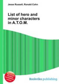 List of hero and minor characters in A.T.O.M.
