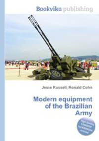 Modern equipment of the Brazilian Army