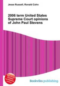 2006 term United States Supreme Court opinions of John Paul Stevens