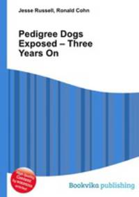 Pedigree Dogs Exposed – Three Years On
