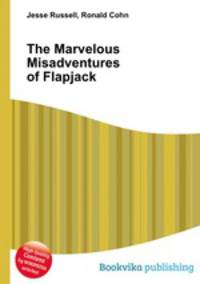The Marvelous Misadventures of Flapjack