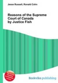 Reasons of the Supreme Court of Canada by Justice Fish