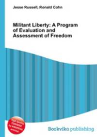 Militant Liberty: A Program of Evaluation and Assessment of Freedom